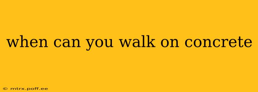 when can you walk on concrete