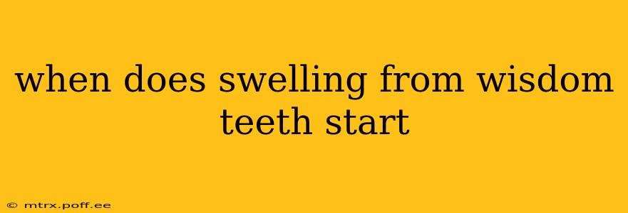 when does swelling from wisdom teeth start