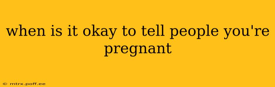 when is it okay to tell people you're pregnant