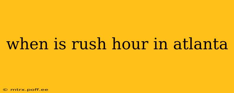 when is rush hour in atlanta