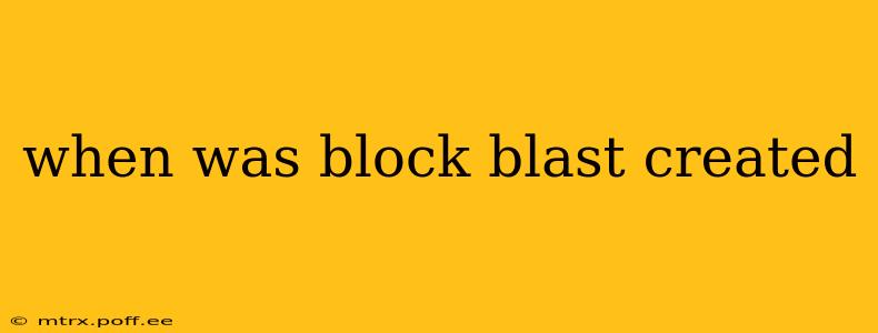 when was block blast created