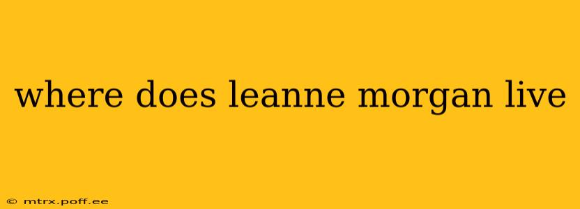 where does leanne morgan live