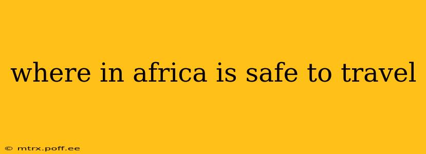 where in africa is safe to travel