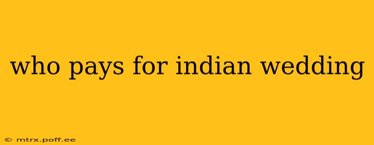 who pays for indian wedding