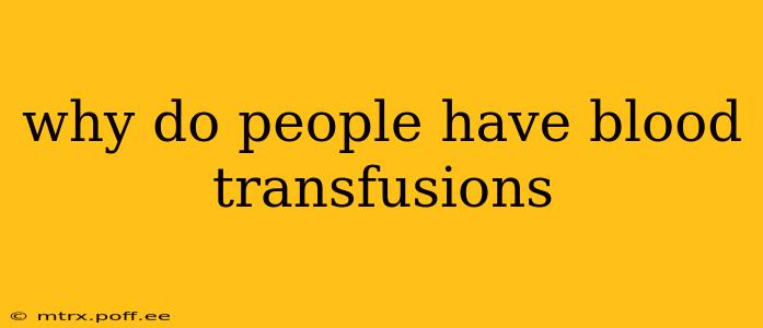 why do people have blood transfusions