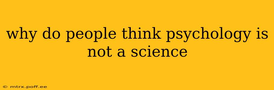 why do people think psychology is not a science
