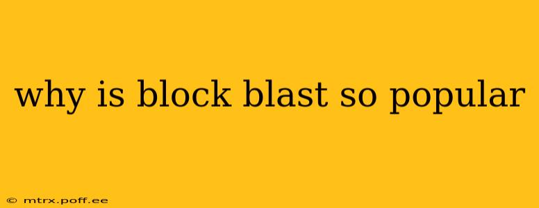 why is block blast so popular