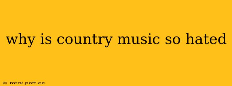 why is country music so hated