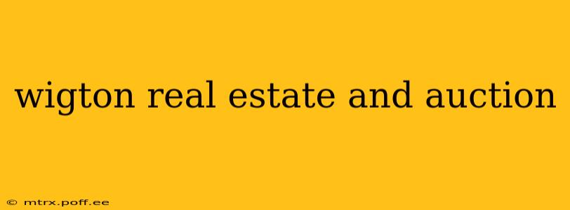 wigton real estate and auction