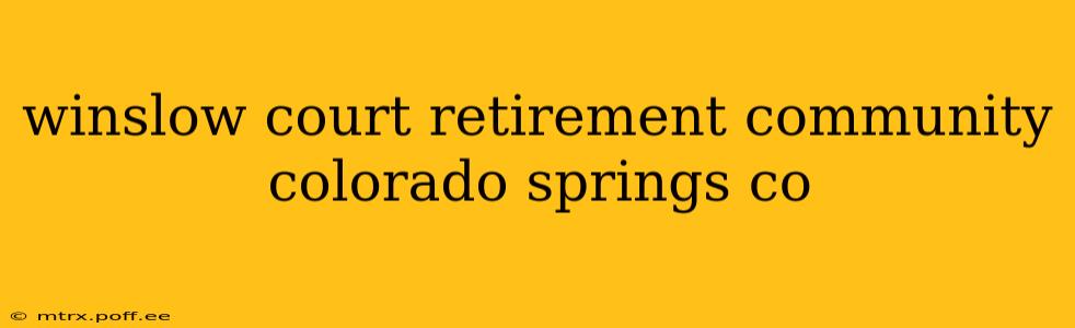 winslow court retirement community colorado springs co