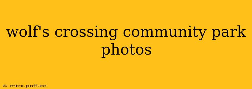 wolf's crossing community park photos