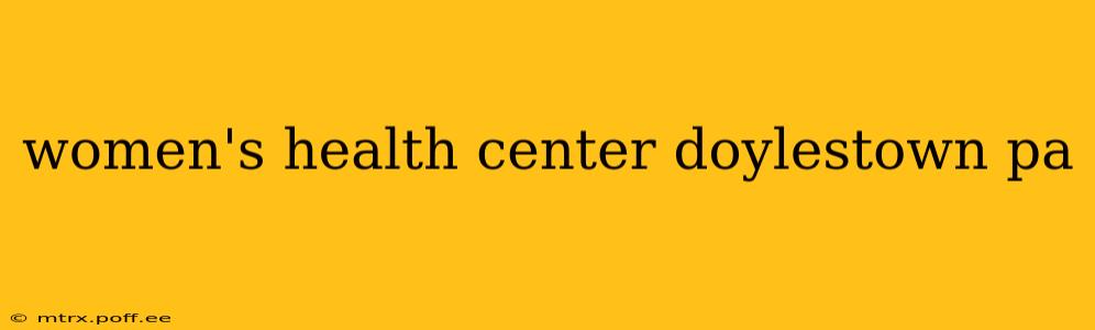 women's health center doylestown pa