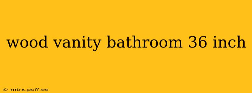wood vanity bathroom 36 inch