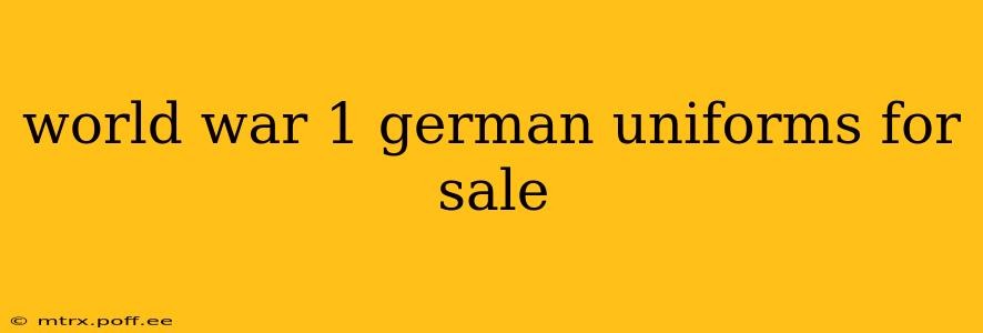 world war 1 german uniforms for sale