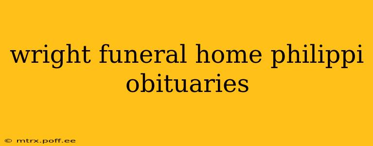 wright funeral home philippi obituaries