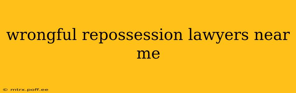 wrongful repossession lawyers near me