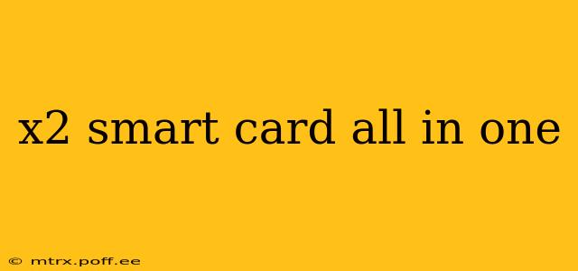 x2 smart card all in one