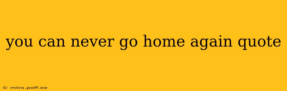 you can never go home again quote