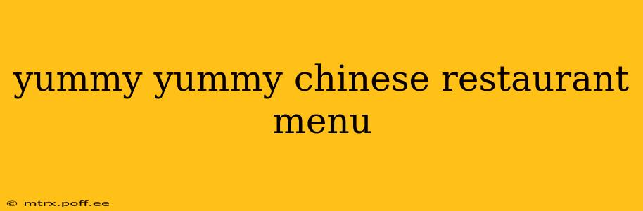 yummy yummy chinese restaurant menu