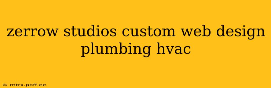 zerrow studios custom web design plumbing hvac