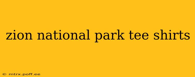 zion national park tee shirts